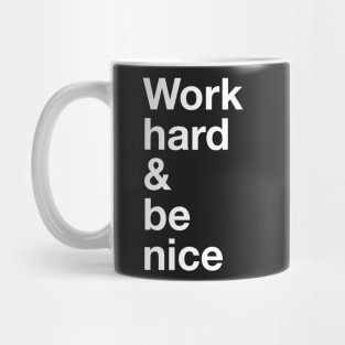 Work hard and be nice Mug